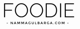 Foodie – Gulbarga – Kalaburagi